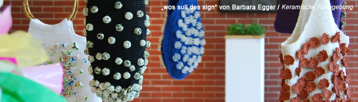 „wos sull des sign“ von Barbara Egger / Keramische Formgebung